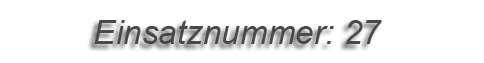 Einsatznummer: 27 Einsatznummer: 27