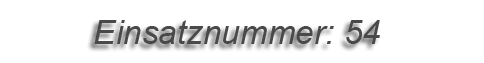 Einsatznummer: 54 Einsatznummer: 54