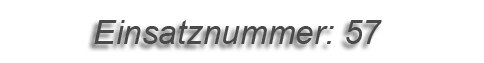 Einsatznummer: 57 Einsatznummer: 57